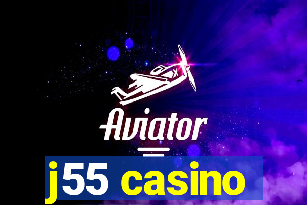 j55 casino